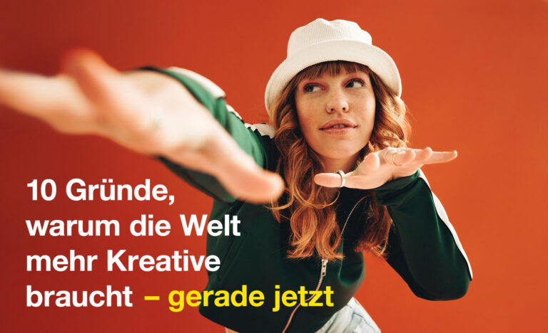 10 Gründe, warum die Welt mehr Kreative braucht – gerade jetzt