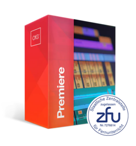 Adobe Premiere lernen an der OfG! Staatlich zugelassener Onlinekurs und Weiterbildung